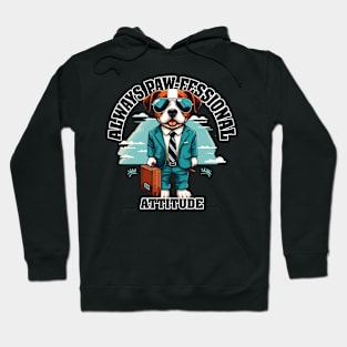 Always Paw-fessional Attitude - Funny Dog in Suit perfect for dog lovers Hoodie